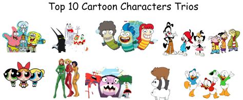 Top 10 Cartoon Characters Trios by briancabillan on DeviantArt