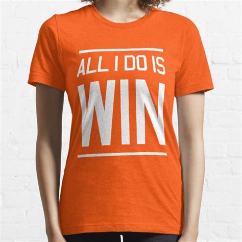 All I Do Is Win Gifts & Merchandise | Redbubble