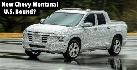 Should the All-New Chevy Montana Compact Pickup Truck Come to the U.S ...