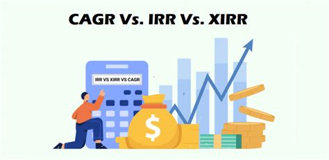 Comparing Financial Metrics: CAGR Vs. IRR Vs. XIRR