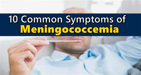 Meningococcemia Symptoms - 10 Common Signs Of This Serious Disease