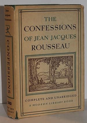 The Confessions of Jean Jacques Rousseau: Complete and Unabridged by ...