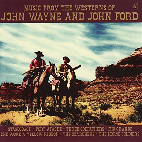 Music from the Westerns of John Wayne and John Ford (motion picture ...