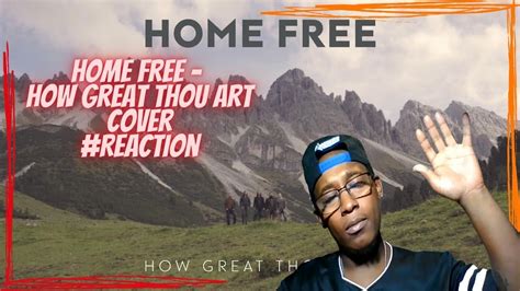 Home Free - How Great Thou Art #Reaction - YouTube