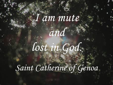 saint quotes on contemplation | Lost in God…Saint Catherine of Genoa ...