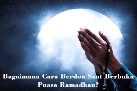 Bacaan Doa Berbuka Puasa Ramadhan Bahasa Arab dan Artinya