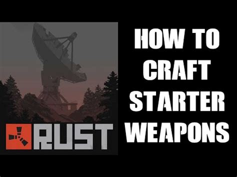 Rust Beginners Guide How To Craft The Starter Weapons - Spears & Bow & Arrows - Which Resources ...