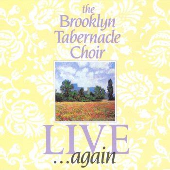 Live ... Again by Brooklyn Tabernacle Choir album lyrics | Musixmatch