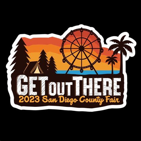 2023 San Diego County Fair "Get Out There" | San diego county, Diego ...