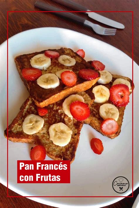 Pan Francés con Frutas Frescas - Cocinero Improvisado | Receta ...