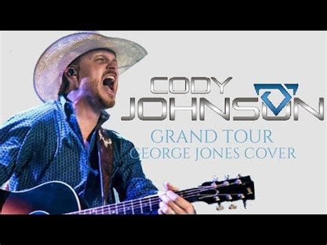 George Jones Grand Tour Cover by Cody Johnson | George jones, Cody ...