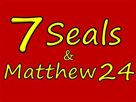 7 Seals of Revelation & Matthew 24 - God Tells Us Twice!! Seven Seals of the Book of Revelation ...