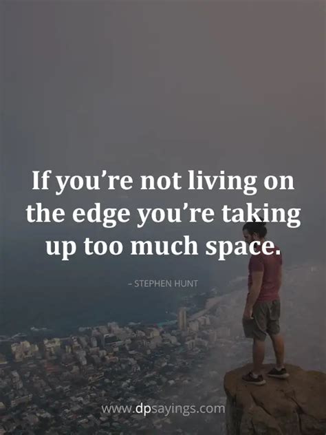 45 Living On The Edge Quotes To Make You Fearless - DP Sayings