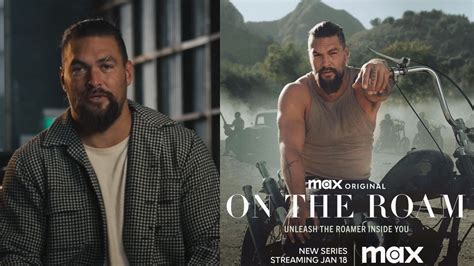 On the Roam: All about Jason Momoa's unscripted adventures