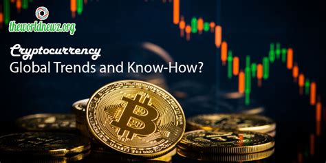 Cryptocurrency – Global Trends and Know-How