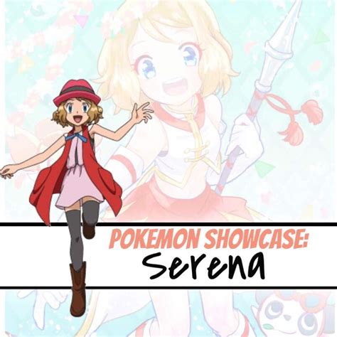 Pokemon Showcase: Serena|| [ s k y ] | Pokémon Amino