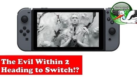 The Evil Within 2 Heading to Nintendo Switch!? Plus More! - YouTube