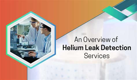 An Overview of Helium Leak Detection Services