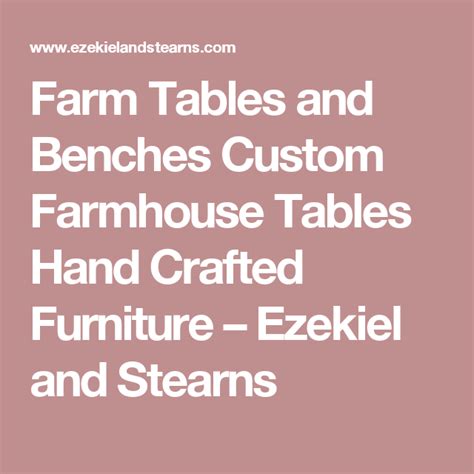 Farmhouse Tables and Benches - Handcrafted Custom Furniture