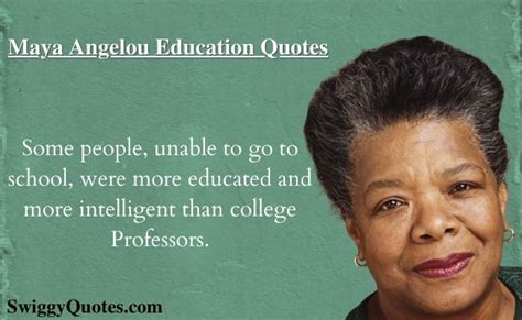 Maya Angelou Quotes About Education And Learning - Swiggy Quotes