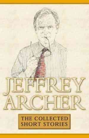 The Collected Short Stories by Jeffrey Archer - Bookchor