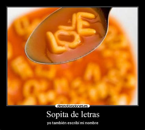 Sopita de letras | Desmotivaciones