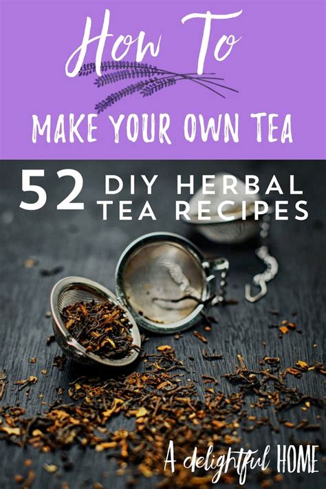 52 DIY Herbal Tea Recipes | A Delightful Home | Herbal teas recipes ...