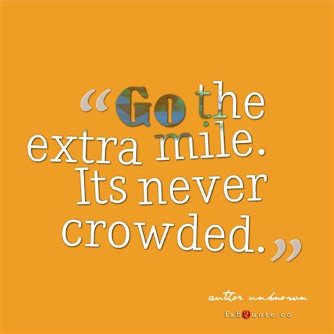 Going The Extra Mile Quotes. QuotesGram