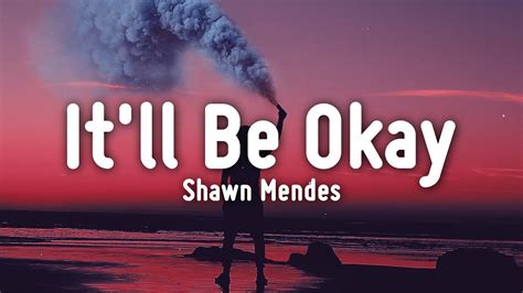 Shawn Mendes - It'll Be Okay (Lyrics) - YouTube