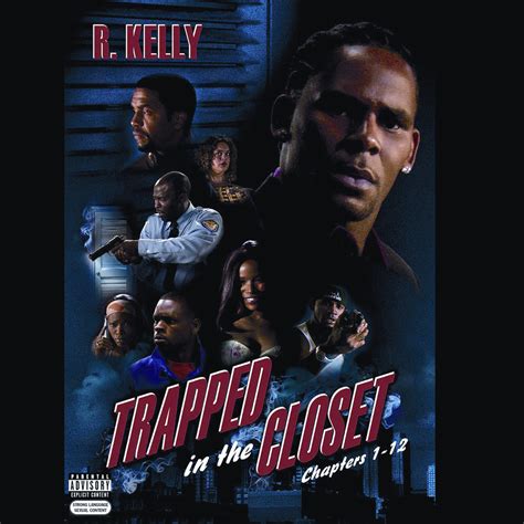 R. Kelly - Trapped in the Closet: Chapters 1-12 Lyrics and Tracklist ...