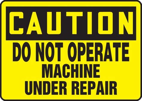 Do Not Operate Machine Under Repair OSHA Caution Safety Sign MEQM608