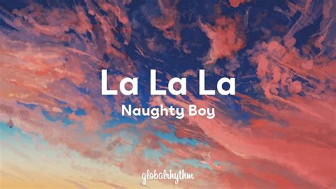 Naughty Boy ft. Sam Smith - La La La (Lyrics)👼 - YouTube