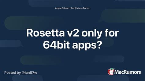 Rosetta v2 only for 64bit apps? | MacRumors Forums