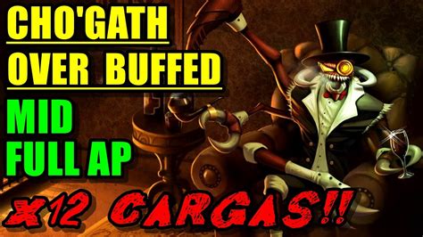 CHO'GATH FULL AP MID OVER BUFFED!! 12 CARGAS!! ESTO ESTA ROTO ...