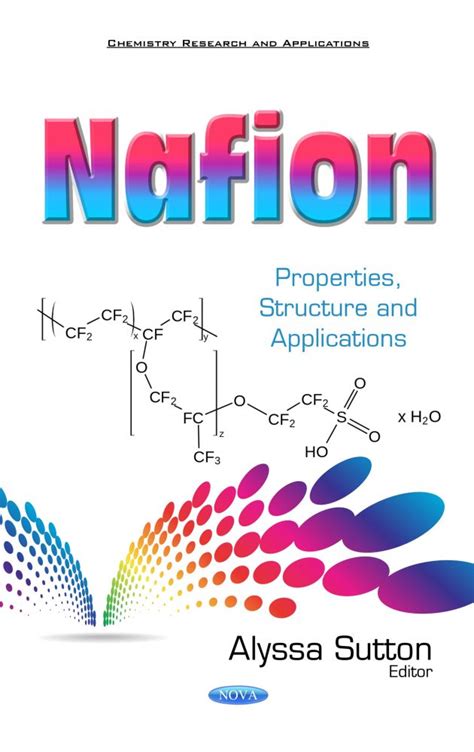 Nafion: Properties, Structure and Applications – Nova Science Publishers