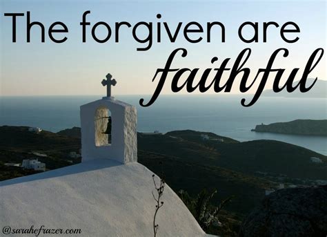 The Forgiven Are Faithful - Sarah E. Frazer