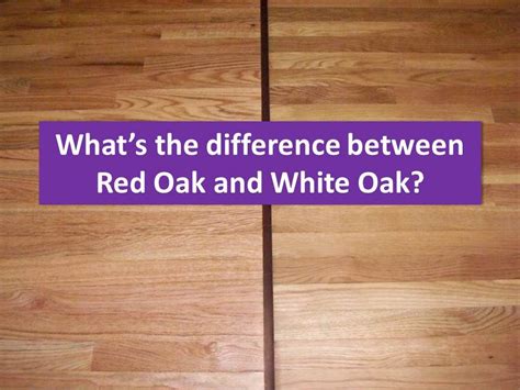 Red oak vs. White Oak hardwood flooring - what's the difference? | Oak ...