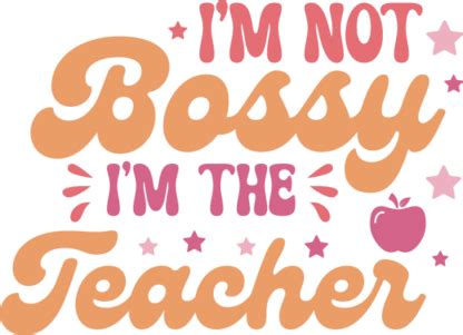 I am not bossy, i am the teacher, funny teacher tshirt design - free svg file for members - SVG ...