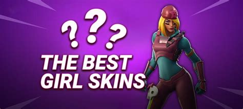 The Best Girl Skins In Fortnite