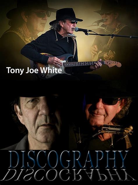 TONY JOE WHITE - DISCOGRAPHY (1969 - 2016) ~ SÓ SHOWS