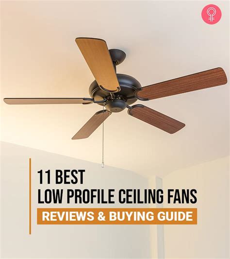 11 Best Low Profile Ceiling Fans (2022) – Reviews And Buying Guide