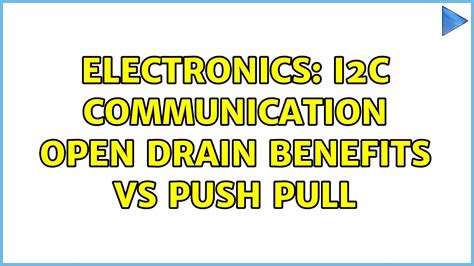 Electronics: I2C Communication Open drain benefits vs Push pull (2 Solutions!!) - YouTube