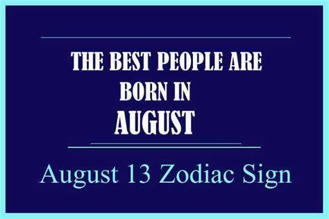 August 13 Zodiac Sign, August 13th Zodiac, Personality, Love, - The Public