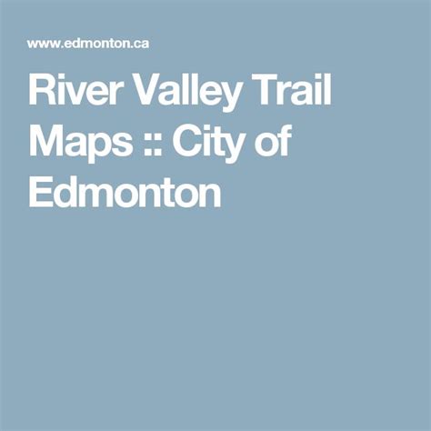 River Valley Trail Maps :: City of Edmonton | Trail maps, City maps, River