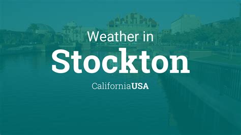 Weather for Stockton, California, USA