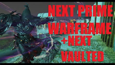 [WARFRAME] Next New Prime Warframe + Next Frame To Be Vaulted ...