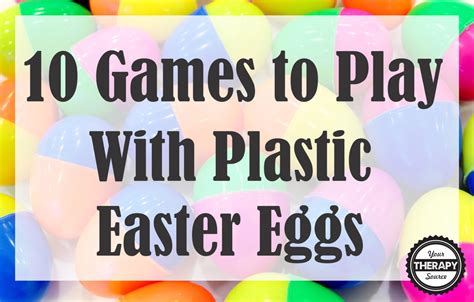 10 Games to Play with Plastic Easter Eggs - Your Therapy Source