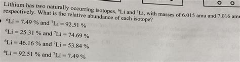Lithium has two naturally occurring isotopes. 6Li and 7Li, w... | Clutch Prep