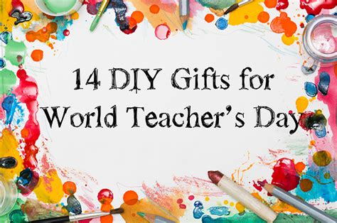 14 DIY Teachers Gifts For World Teacher's Day