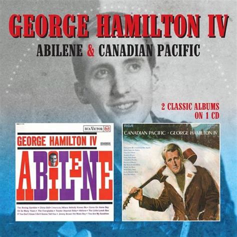 George Hamilton IV - Abilene / Canadian Pacific [Import] (CD) - Amoeba ...